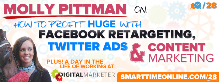 Facebook Retargeting, Twitter Ads and Content Marketing – How to Profit HUGE with Molly Pittman (PLUS a Day in the Life of Working at Digital Marketer)