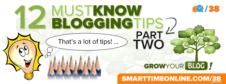 STO38: 12 Must-Know Blogging Tips – Part 2 of 2